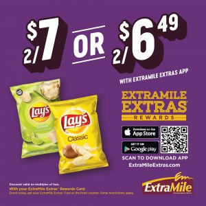 2/$7 OR 2/$6.49 LAY'S(r) CHIPS WITH EXTRAMILE EXTRAS APP SCAN TO DOWNLOAD APP EXTRAMILEEXTRAS.COM Discount valid on multiples of two. With your ExtraMile Extras(r) Card at the front counter. Some restrictions apply.