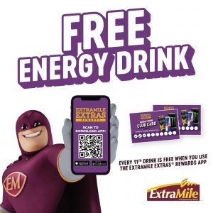 FREE ENERGY DRINK EVERY 11TH DRINK IS FREE WHEN YOU USE THE EXTRAMILE EXTRAS(r) REWARDS APP SCAN TO DOWNLOAD APP